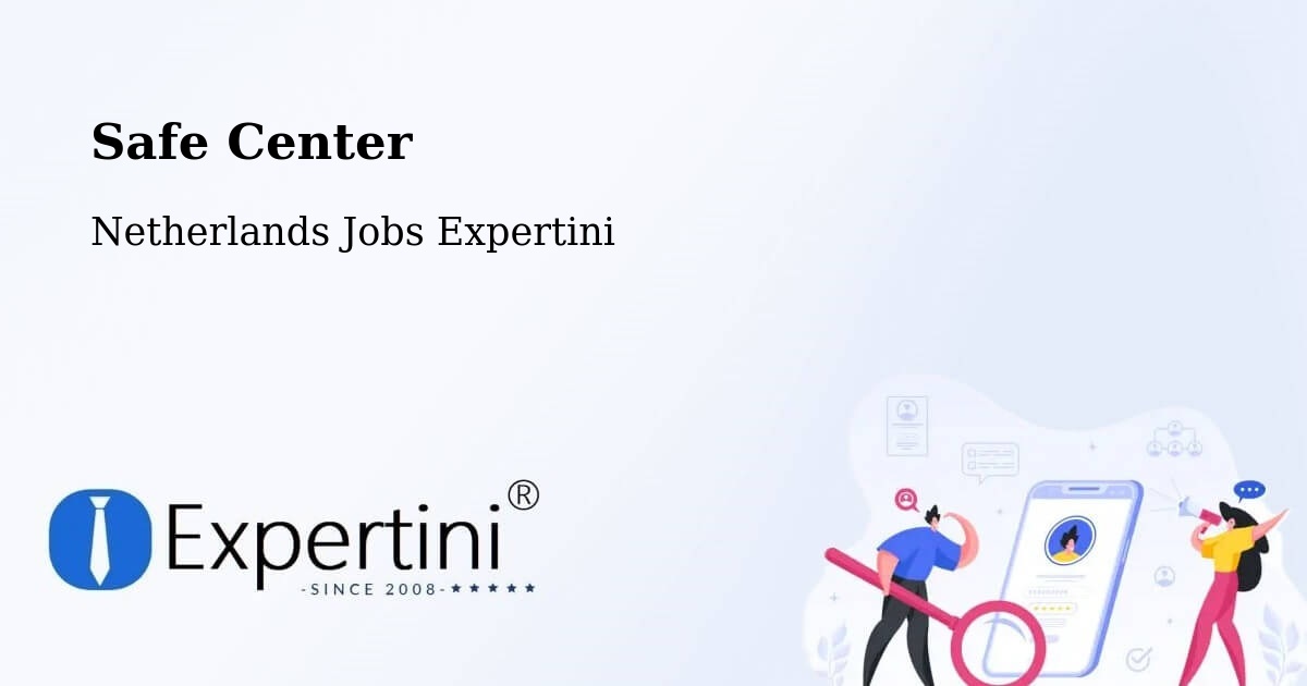 Safety Center – Grave - Netherlands Jobs Expertini